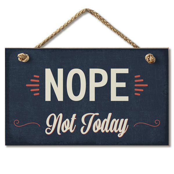 Highland Woodcrafters Nope Not Today Hanging Sign 9.5 x 5.5 4103186